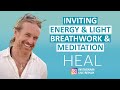 Inviting Energy &amp; Light Breathwork &amp; Meditation (HEAL Instagram Live Replay)