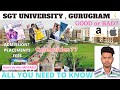 SGT UNIVERSITY | PLACEMENTS| FEES | ADMISSION PROCESS| GOOD or BAD ??| HOSTELS LIFE