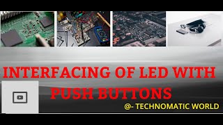 Full Arduino Interfacing Of LED with Push buttons Guide
