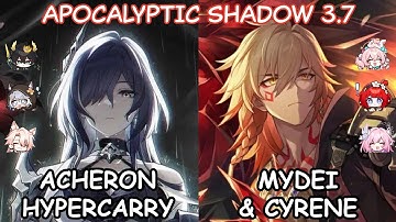 E0S1 Acheron Hypercarry & E0S1 Mydei x E0S1 Cyrene - Apocalyptic Shadow 3.7 - Honkai: Star Rail