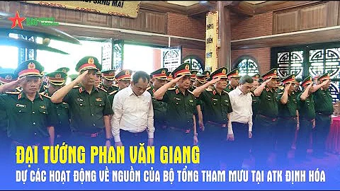 Đại tướng Phan Văn Giang dự các hoạt động về nguồn của Bộ Tổng Tham mưu tại ATK Định Hóa