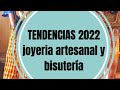 TENDENCIAS 2022 accesorios y bisutería artesanal #tendencias2022 #accesorios2022