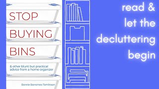 DECLUTTERING INSPIRATION | Review of "Stop Buying Bins" by, Bonnie Borromeo Tomlinson