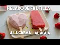 HELADO DE FRUTILLA a la crema y al agua