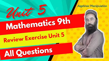 Algebraic Manipulation | Review Exercise Unit 5 | 9th Math