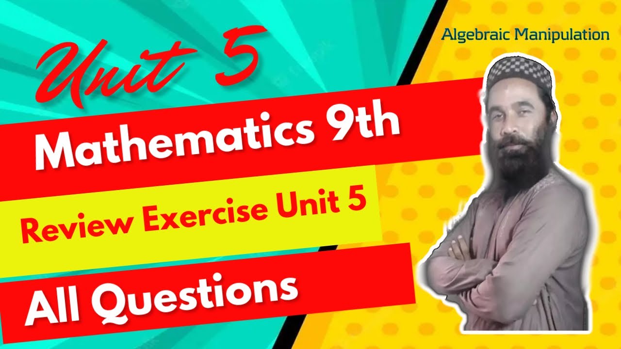 Algebraic Manipulation | Review Exercise Unit 5 | 9th Math - YouTube