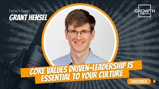 Core Values Driven-Leadership Is Essential to Your Culture with Grant Hensel at Nonprofit Megaphone
