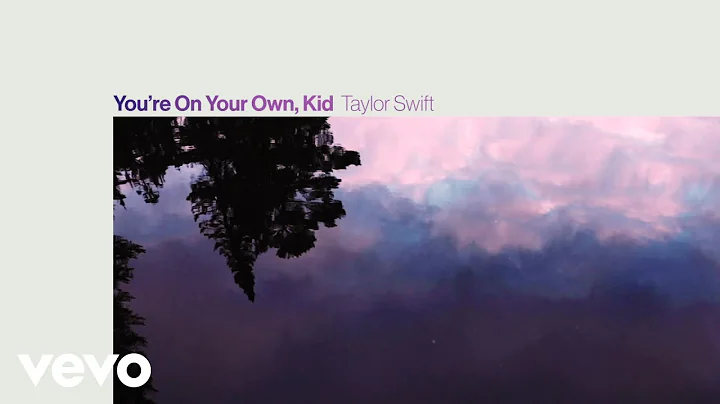 Taylor Swift - You're On Your Own, Kid (Official Lyric Video) - DayDayNews