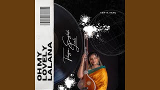 Oh My Lovely Lalana - Ramya Ram C
