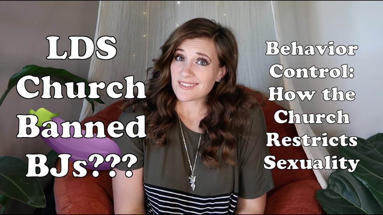 LDS Church Restricts & Controls Sexuality
