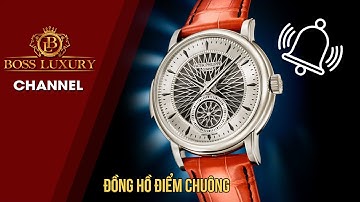 3 chiếc đồng hồ điểm chuông sở hữu âm thanh ngân vang đầy mê hoặc
