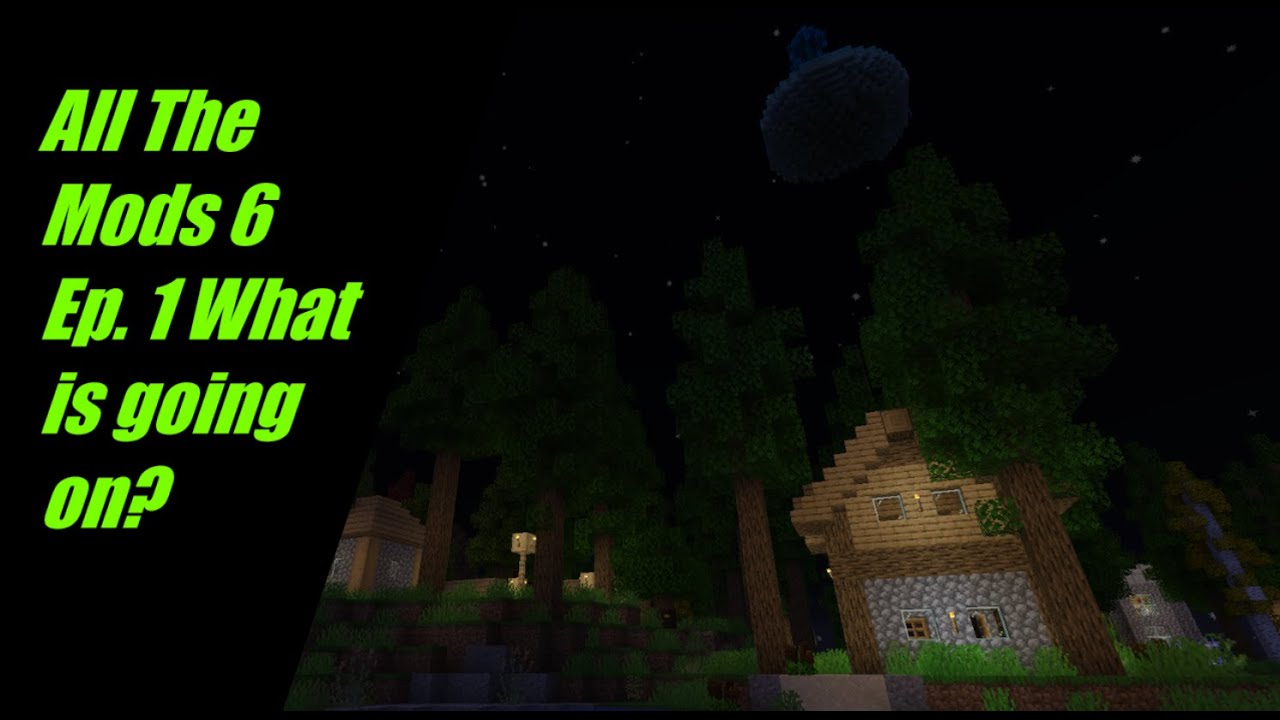 All The Mods 6 Ep. 1 What is going on? - YouTube
