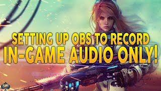 How to Record/Stream In-Game Audio ONLY In OBS (While Using Discord, Music & More) 2022!