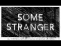 Some Stranger - On & On
