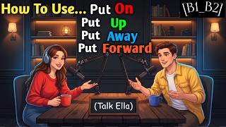 How To Use "Put+Away, Up, On, Forward"||Hazel English Podcast