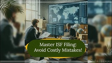 Master ISF Filing: Avoid Costly Mistakes!