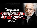 Le citazioni di arthur schopenhauer da conoscere in giovent per non pentirsi in vecchiaia