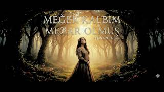 Meğer Kalbim Mezar Olmuş - Psychedelic - Anatolian Turkish Folk - Turkish Deep - 