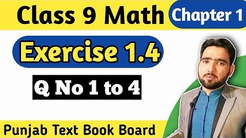 Exercise 1.4 .Class 9th Maths | Part 1 (Q. No 1 to 4)  | Class 9th Math Chapter 1