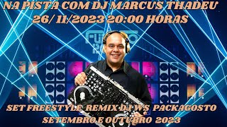 SET DJ MARCUS THADEU (FREESTYLE REMIX DJ WS PACK AGOSTO  , SETEMBRO , OUTUBRO 2023 )@DjWSInTheMix