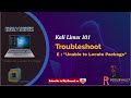 How To Troubleshoot E : "Unable to Locate Package" | Kali Linux 2020.1 | Kali Linux 101