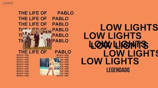 Kanye West - Low Lights (Legendado)