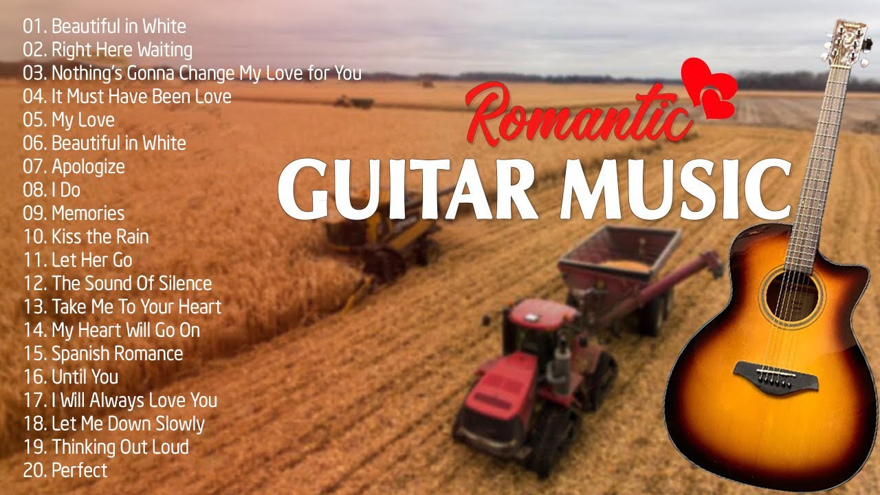 TOP 30 GUITAR MUSIC CLASSICAL   Soothing Sounds Of The Guitar Serenade Touches Your Heart