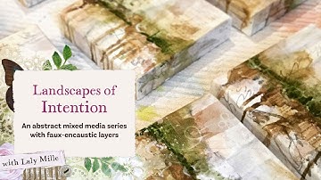 Encaustic-inspired mixed media layering ("Landscapes of intention")