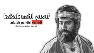 Kakak Nabi Yusuf Adalah Pendiri Yahudi Diceritakan Dalam 4 Menit