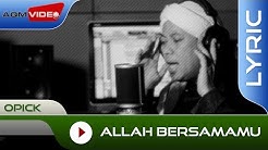 Opick - Allah BersamaMu | Official Lyric Video  - Durasi: 6:14. 