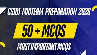 CS101 Midterm preparation 2026 | Most important 50 + MCQs | complete preparation