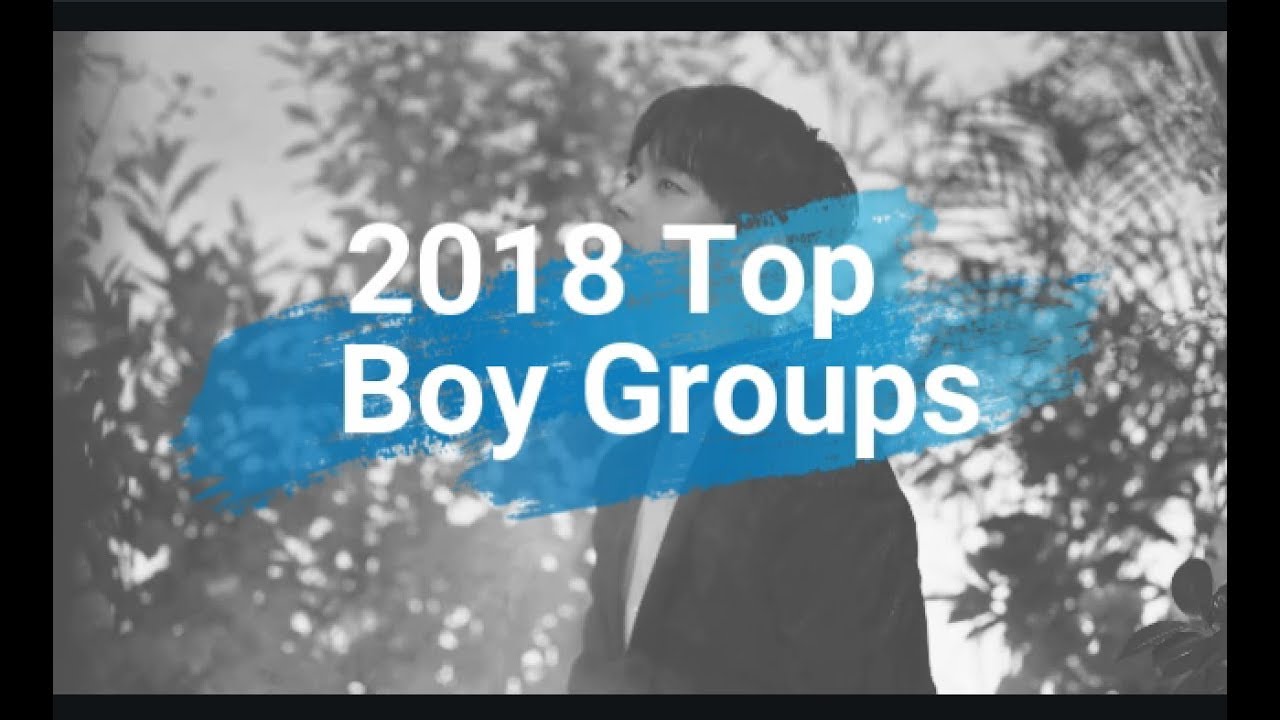 2018 Top Boy Groups YouTube
