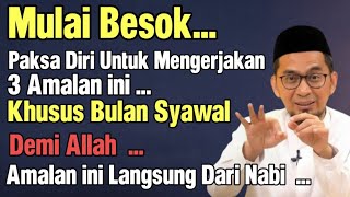 Ingatbulan Syawal Jangan Tinggalkan 3 Amalan Ini Keutamaanya Sangat Besar  Ustadz Adi Hidayat