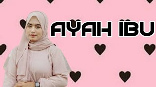 Ayah Ibu - Woro Widowati (Unofficial Lirik)