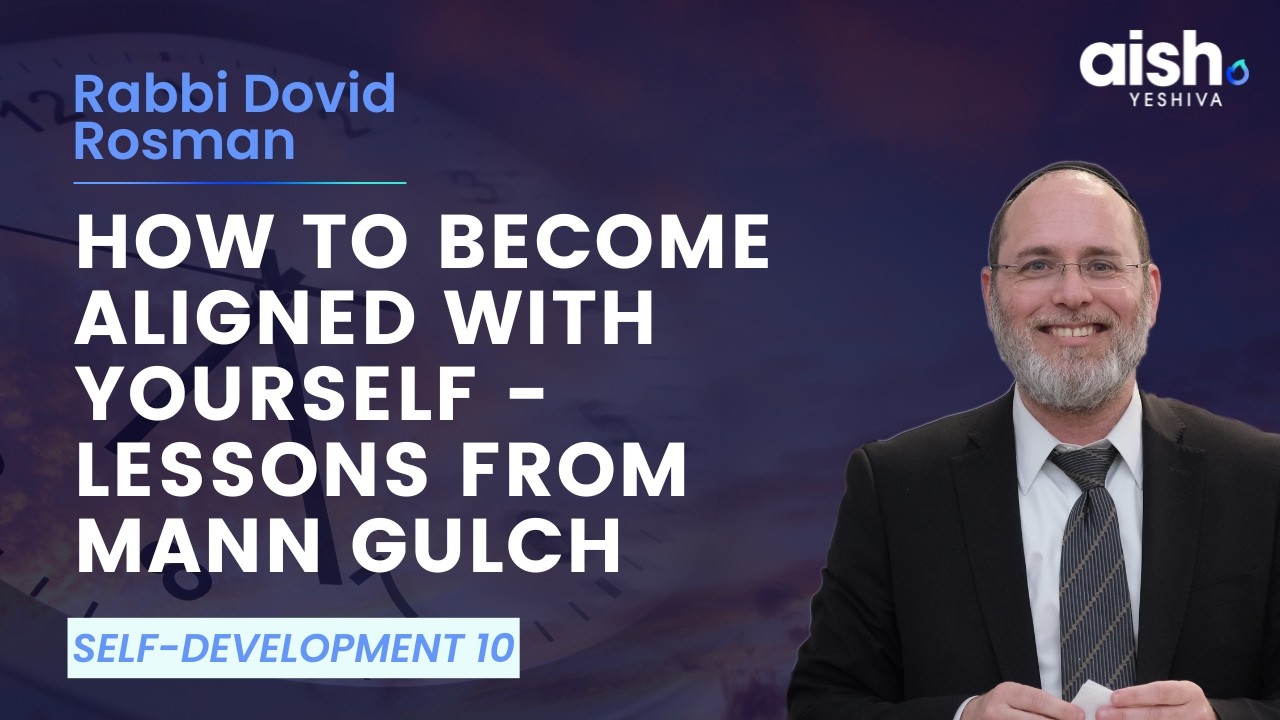 How to Become Aligned with Yourself - Lessons from Mann Gulch (Self-Development 10) | R' Rosman