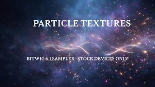 Information Generative Ambient Particles in Bitwig 6.1 — Fragments Mode + Modulators Update