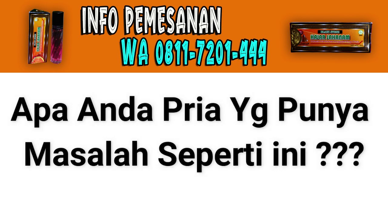 Cara Mengatasi Ejakulasi Dini - Hajar Jahanam | Info Pemesanan WA 0811