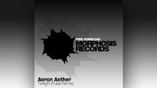 Aeron Aether feat. Catherine - Twilight (Pulse Remix) [Free Download]