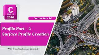 Lecture 24 – Part 2 Create Surface Profile in Civil 3D | Complete Tutorial (Urdu/Hindi)