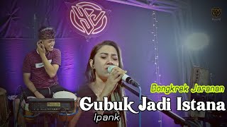 GUBUK JADI ISTANA ( COVER ) Desy rafaela - Dongkrek Jaranan version By yayan jandut GLERRR