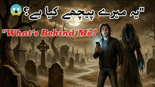 Ya mare picha keya hn! #HorrorStory #UrduHorror #ScaryStory #Graveyard #DarkStory #GhostStory 