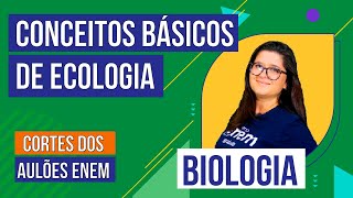 BASIC CONCEPTS OF ECOLOGY | Enem Class Exam Cuts | Biology | Juliana Evelyn dos Santos screenshot 5