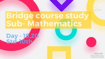 Bridge course study Sub-Mathematics Std - 10th #Day-19,20
