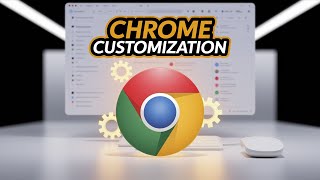 How to customize google chrome browser
