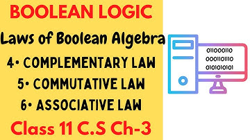 Laws of Boolean Algebra | Boolean Laws | PART 2 | Class 11 C.S Ch-3