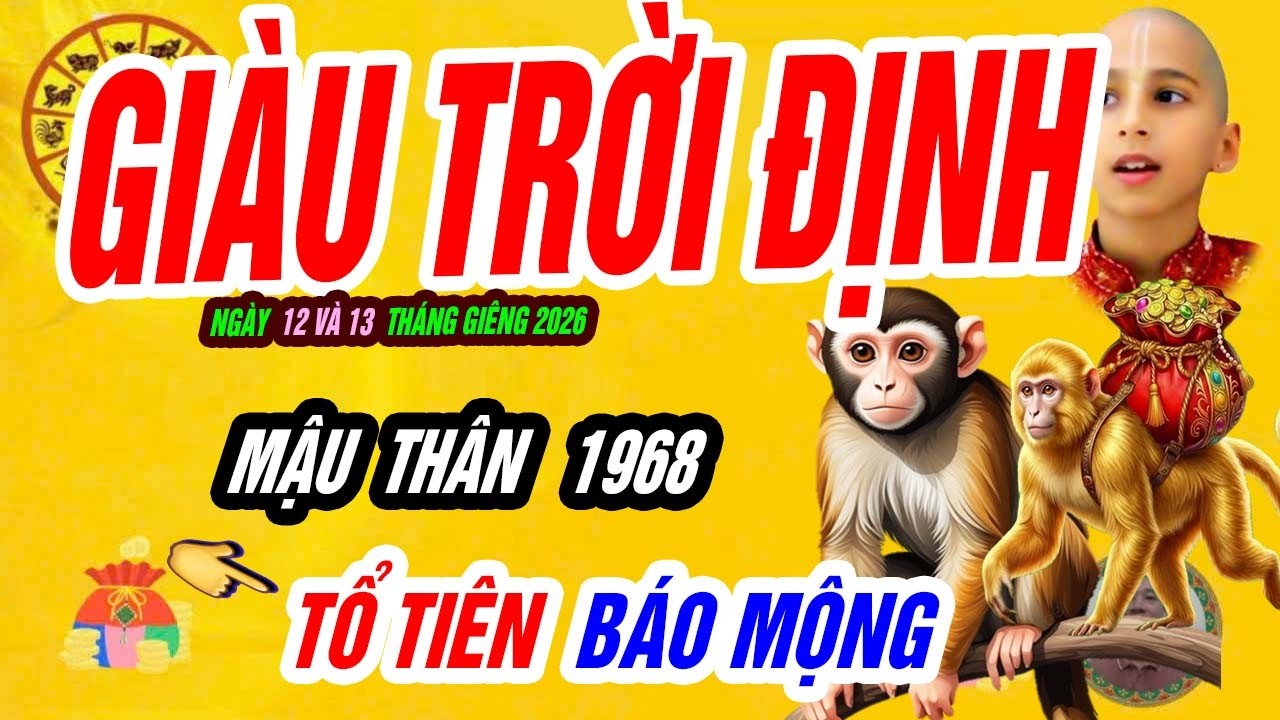 🐒 MẬU THÂN 1968: đúng ngày 12 và 13 tháng giêng 2026 TRÚNG MẠCH PHÁT TÀI!