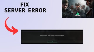 How to Fix Delta Force server error