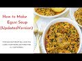 How to Make Egusi Soup (UPDATED VERSION) - Nigerian Party Style - Zeelicious Foods