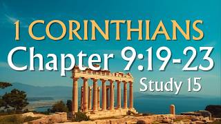 1 Corinthians 9:19-23 (Study #15) • All things to all men