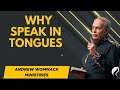 Why Speak In Tongues - Andrew Wommack Ministries